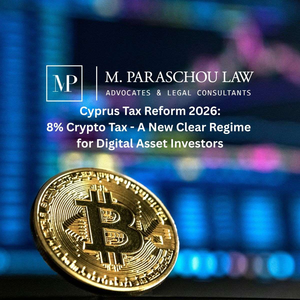 Cyprus 2026 Tax Reform: 8% Crypto Tax – A New, Clear Regime for Digital ...